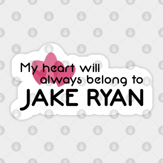 My heart will always belong to Jake Ryan Sticker by LetsOverThinkIt